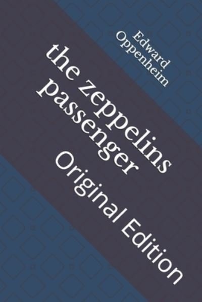 Cover for Edward Phillips Oppenheim · The zeppelins passenger (Paperback Bog) (2021)