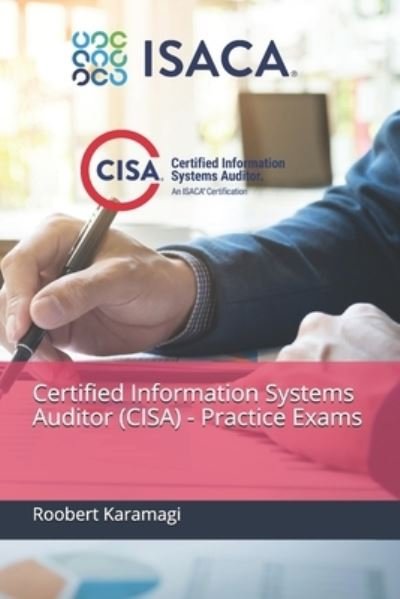 Cover for Robert Karamagi · Certified Information Systems Auditor (CISA) - Practice Exams (Paperback Book) (2021)