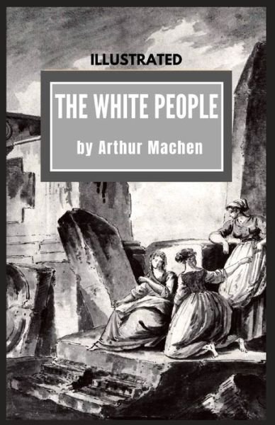 Cover for Arthur Machen · The White People (Paperback Book) (2021)