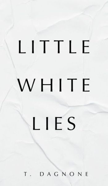 Cover for T Dagnone · Little White Lies (Hardcover Book) (2022)