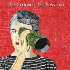 Cover for The Crookes · Godless Girl (12&quot;) (2011)