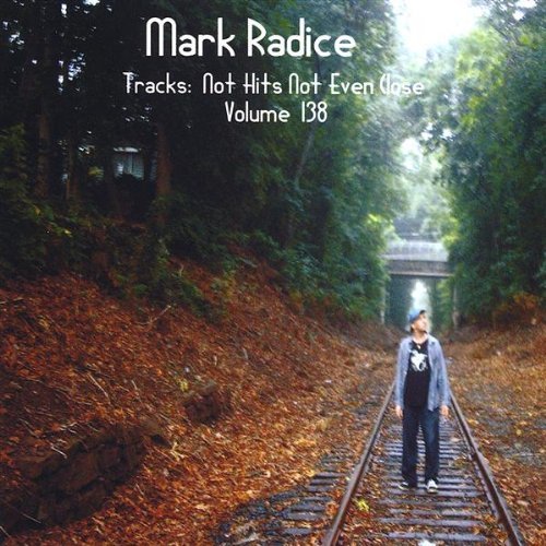 Cover for Mark Radice · Tracks: Not Hit Not Even Close 138 (CD) (2008)