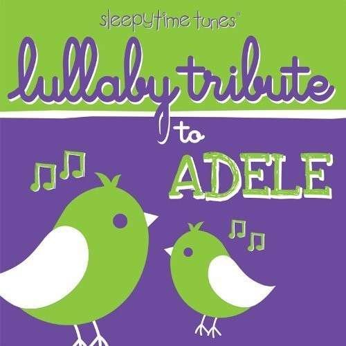 Lullaby Tribute - Adele - Music - CC ENT. - 0707541980296 - June 30, 1990