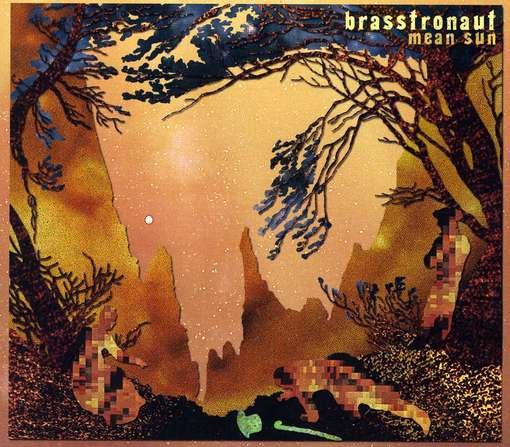 Cover for Brasstronaut · Mean Sun (CD) (2012)