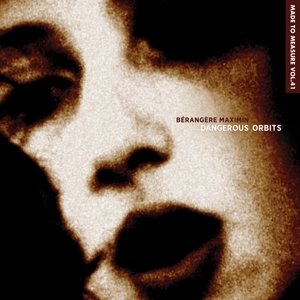 Cover for Berangere Maximin · Dangerous Orbits (CD) (2015)