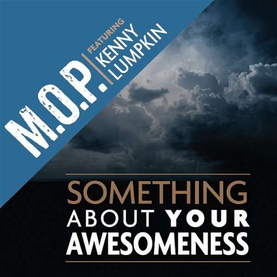 Something About Your Awesomeness - M.o.p. - Musik - CDB - 0888295104296 - 5. juni 2014