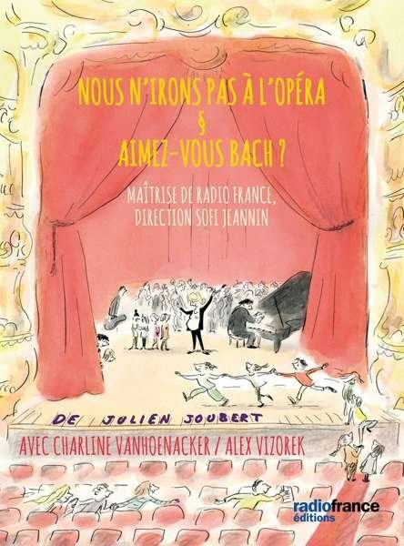 Nous N'irons Pas a L'opera - Joubert / Maitrise De Radio France / Vizorek - Musique - RADIO FRANCE - 3415820000296 - 10 avril 2020
