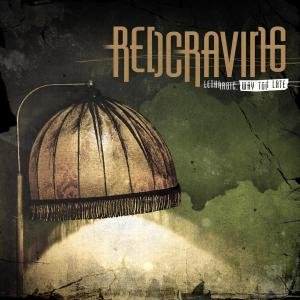Cover for Redcraving · Lethargic Way Too Late (CD) (2010)
