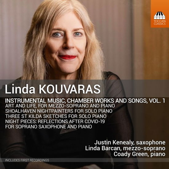 Cover for Justin Kenealy · Linda Kouvaras: Instrumental Music, Chamber Works and Songs, Volume One (CD) (2024)