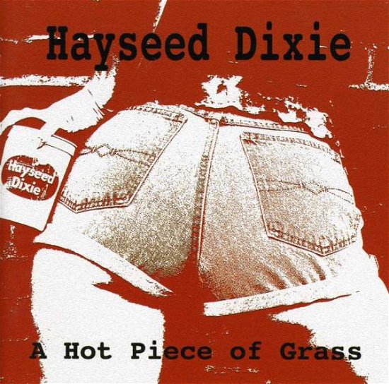 A Hot Piece of Grass - Hayseed Dixie - Musique - LOCAL - 7112974743296 - 29 juin 2005