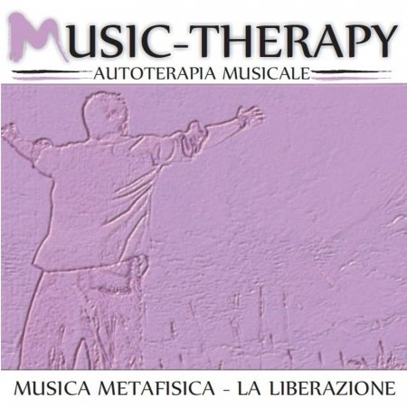 Cover for Aa.vv. · Music-therapy: Musica Metafisica - La Liberazione (CD) (2012)