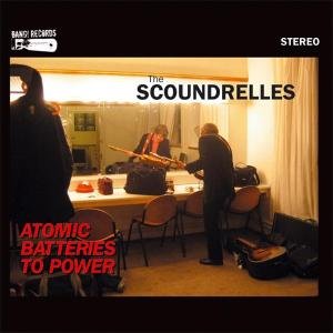 Cover for The Scoundrelles · Atomic Batteries To Power (CD) (2008)