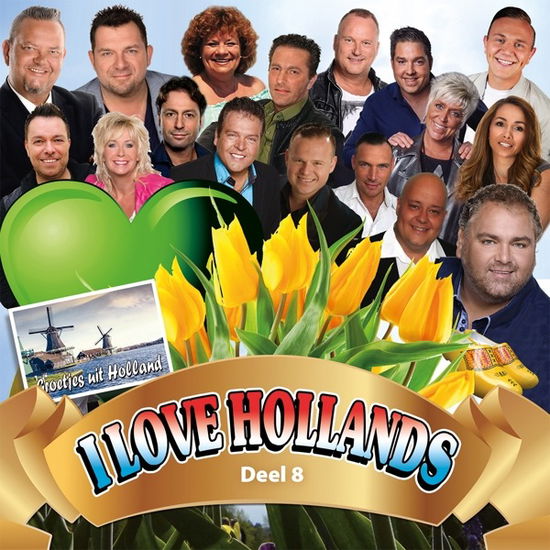 I Love Hollands 8 - V/A - Música - HUBSCH MEDIA RECORDS - 8718456101296 - 21 de junio de 2019