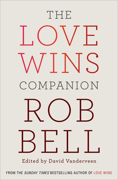 Cover for Rob Bell · The Love Wins Companion: A Study Guide for Those Who Want to Go Deeper (Paperback Book) (2012)