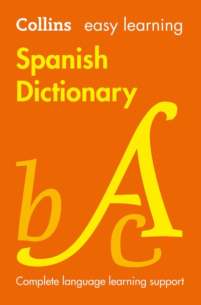 Cover for Collins Dictionaries · Easy Learning Spanish Dictionary: Trusted Support for Learning - Collins Easy Learning (Taschenbuch) [8 Revised edition] (2019)
