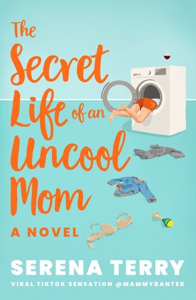 Cover for Serena Terry · The Secret Life of an Uncool Mom (Paperback Bog) (2022)