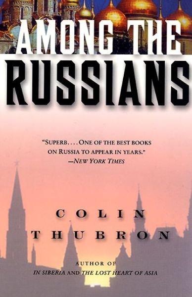 Cover for Colin Thubron · Among the Russians (Paperback Book) [1st Perennial Ed edition] (2000)
