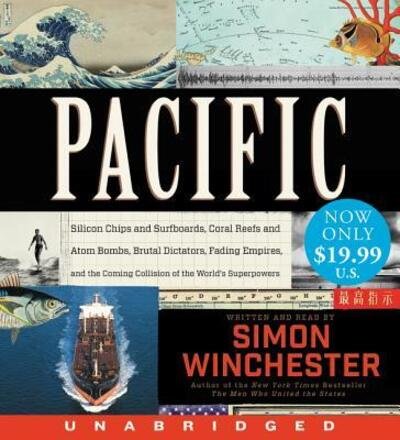 Cover for Simon Winchester · Pacific Low Price CD: Silicon Chips and Surfboards, Coral Reefs and Atom Bombs, Brutal Dictators, Fading Empires, and the Coming Collision of the World's Superpowers (Lydbok (CD)) (2016)