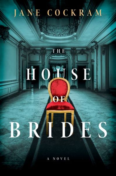 Cover for Jane Cockram · The House of Brides: A Novel (Hardcover Book) (2019)