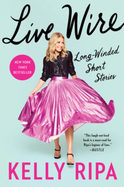 Cover for Kelly Ripa · Live Wire: Long-Winded Short Stories (Paperback Book) (2023)