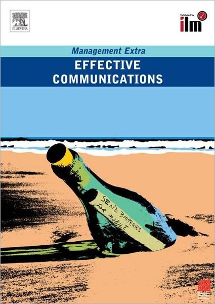 Effective Communications - Management Extra - Elearn - Livres - Taylor & Francis Ltd - 9780080465296 - 13 février 2007