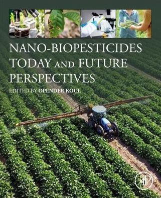 Cover for Opender Koul · Nano-Biopesticides Today and Future Perspectives (Pocketbok) (2019)