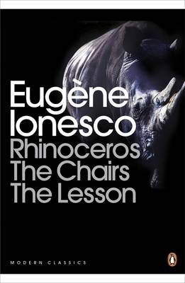 Cover for Eugene Ionesco · Rhinoceros, The Chairs, The Lesson - Penguin Modern Classics (Paperback Book) (2000)
