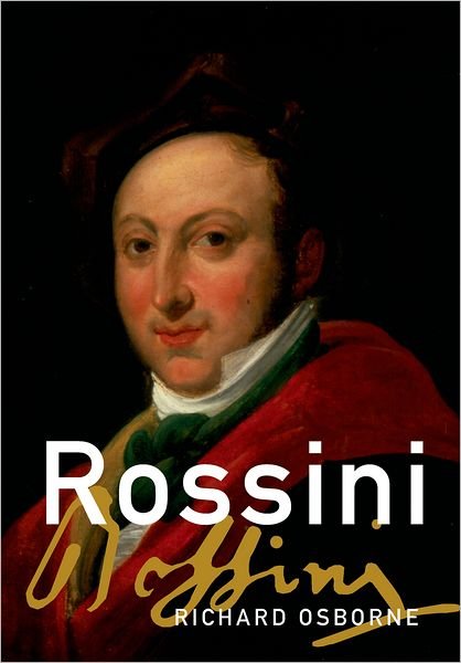 Cover for Richard Osborne · Rossini: His Life and Works - Composers Across Cultures (Hardcover Book) [2 Revised edition] (2007)