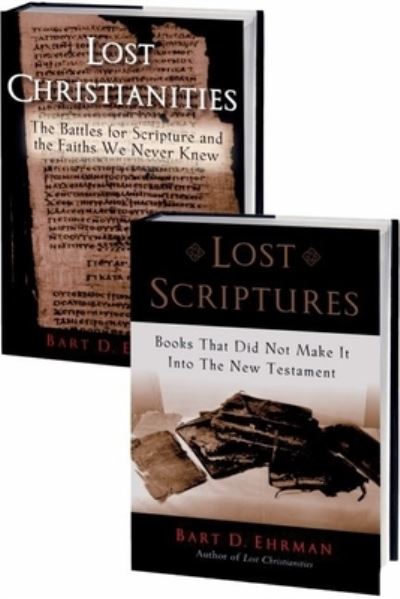 Cover for Bart D Ehrman · Lost Christianities: The Battles for Scripture and the Faiths We Never Knew and Lost Scriptures: Books That Did Not Make It Into the New Testament (Hardcover Book) (2004)