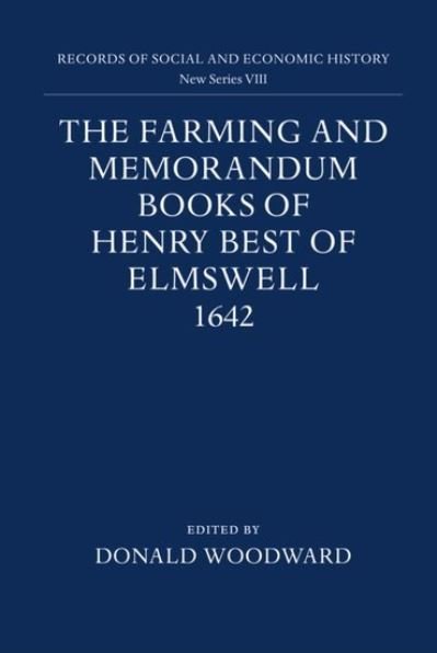 Cover for Woodward · The Farming and Memorandum Books of Henry Best of Elmswell, 1642: With a Glossary and Linguistic Commentary by Peter McClure - Records of Social and Economic History (Hardcover Book) (1984)