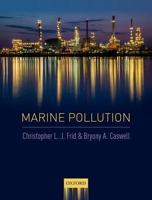 Cover for Frid, Christopher L. J. (Professor of Marine Biology and head of Griffith School of Environment, Professor of Marine Biology and head of Griffith School of Environment, Griffith University) · Marine Pollution (Pocketbok) (2017)