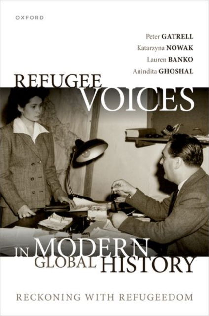 Cover for Gatrell, Peter (Emeritus Professor of History, University of Manchester) · Refugee Voices in Modern Global History: Reckoning with Refugeedom (Hardcover Book) (2025)