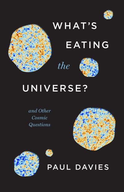 Cover for Paul Davies · What's Eating the Universe? : And Other Cosmic Questions (Innbunden bok) (2021)
