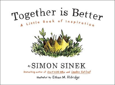 Cover for Simon Sinek · Together is Better: A Little Book of Inspiration (Gebundenes Buch) (2016)