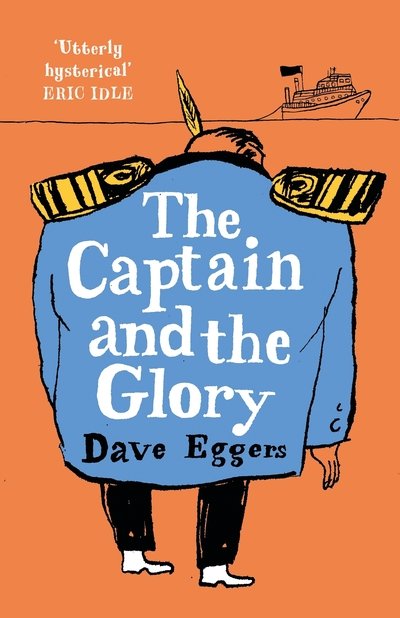 Cover for Dave Eggers · The Captain and the Glory (Pocketbok) (2021)