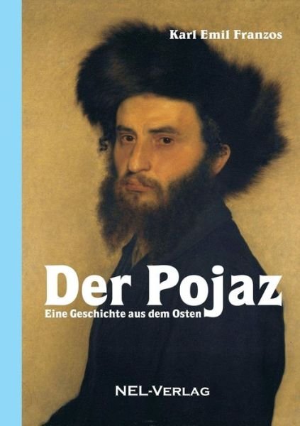 Der Pojaz, Eine Geschichte aus dem Osten - Karl Emil Franzos - Książki - Lulu.com - 9780244227296 - 16 października 2019