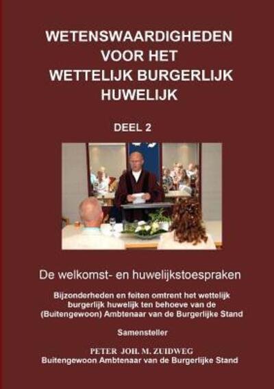 Cover for Peter Joh. M. Zuidweg · Wetenswaardigheden over het wettelijk burgerlijk huwelijk - Deel 2 (Paperback Bog) (2017)