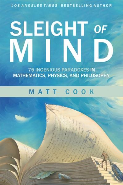 Cover for Matt Cook · Sleight of Mind: 75 Ingenious Paradoxes in Mathematics, Physics, and Philosophy (Taschenbuch) (2021)