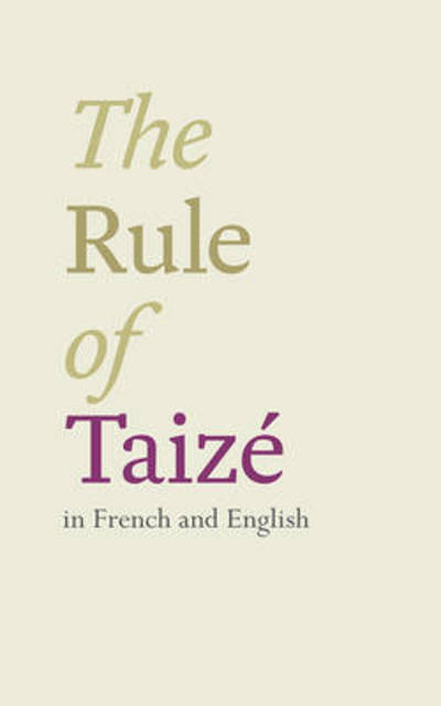 The Rule of Taize: In French And English - Roger, Brother, of Taize - Books - SPCK Publishing - 9780281068296 - October 18, 2012