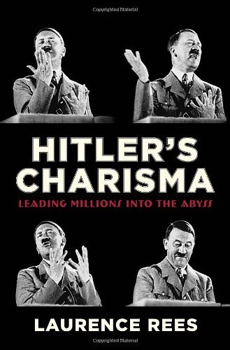 Cover for Laurence Rees · Hitler's Charisma: Leading Millions into the Abyss (Hardcover bog) (2013)