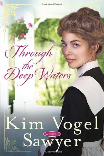 Cover for Kim Vogel Sawyer · Through the Deep Waters: A Novel (Paperback Book) (2014)