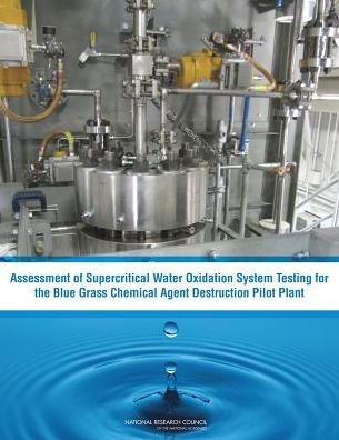 Cover for National Research Council · Assessment of Supercritical Water Oxidation System Testing for the Blue Grass Chemical Agent Destruction Pilot Plant (Paperback Book) (2013)