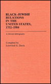 Black-Jewish Relations in the United States, 1752-1984: A Selected Bibliography - Bibliographies and Indexes in Afro-American and African Studies - Lenwood Davis - Böcker - Bloomsbury Publishing Plc - 9780313233296 - 25 september 1984