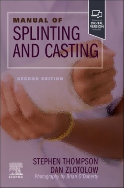 Cover for Thompson, Stephen R. (Associate Professor of Sports Medicine, Northern Light Eastern Maine Medical Center, University of Maine, Bangor, Maine, USA) · Manual of Splinting and Casting (Paperback Book) (2023)