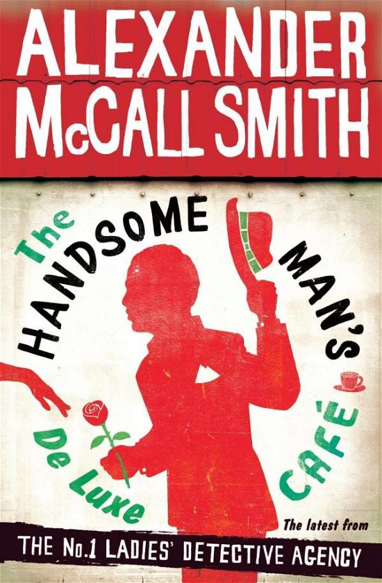 Cover for Alexander McCall Smith · The Handsome Man's De Luxe Cafe - No. 1 Ladies' Detective Agency (Paperback Bog) (2015)