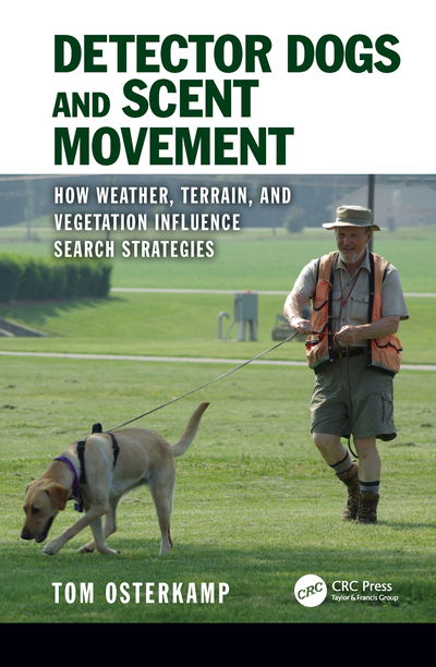 Cover for Tom Osterkamp · Detector Dogs and Scent Movement: How Weather, Terrain, and Vegetation Influence Search Strategies (Hardcover Book) (2020)