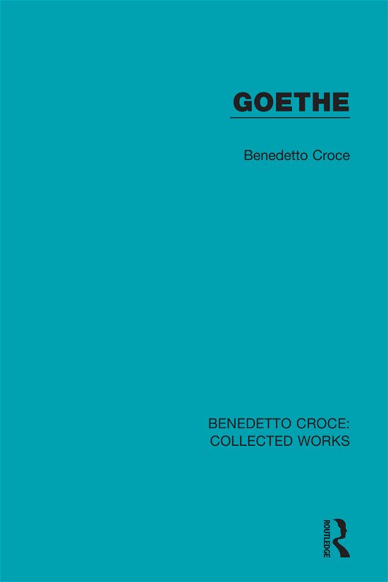 Cover for Benedetto Croce · Goethe - Benedetto Croce: Collected Works (Pocketbok) (2021)