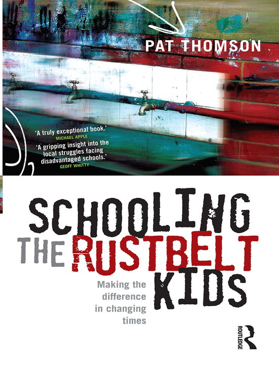 Cover for Pat Thomson · Schooling the Rustbelt Kids: Making the difference in changing times (Hardcover Book) (2021)