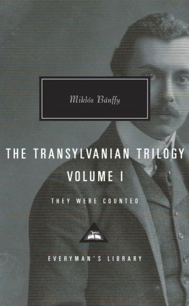 The Transylvanian Trilogy, Volume I: They Were Counted (Everyman's Library (Cloth)) - Miklos Banffy - Bøger - Everyman's Library - 9780375712296 - 2. juli 2013