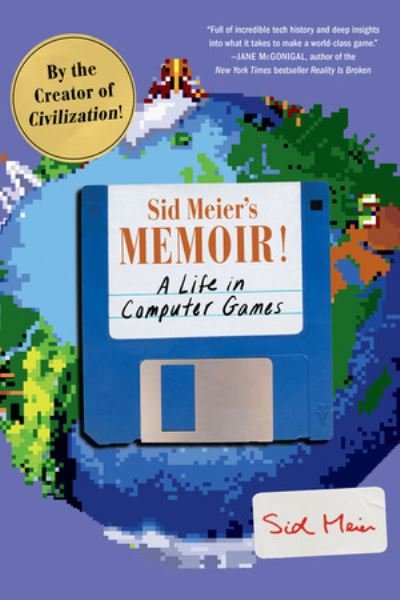 Sid Meier's Memoir!: A Life in Computer Games - Sid Meier - Bøger - WW Norton & Co - 9780393868296 - 8. oktober 2021